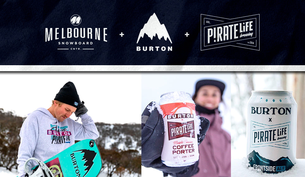 Melbourne Snowboard Centre x Burton x Pirate Life Brewing
