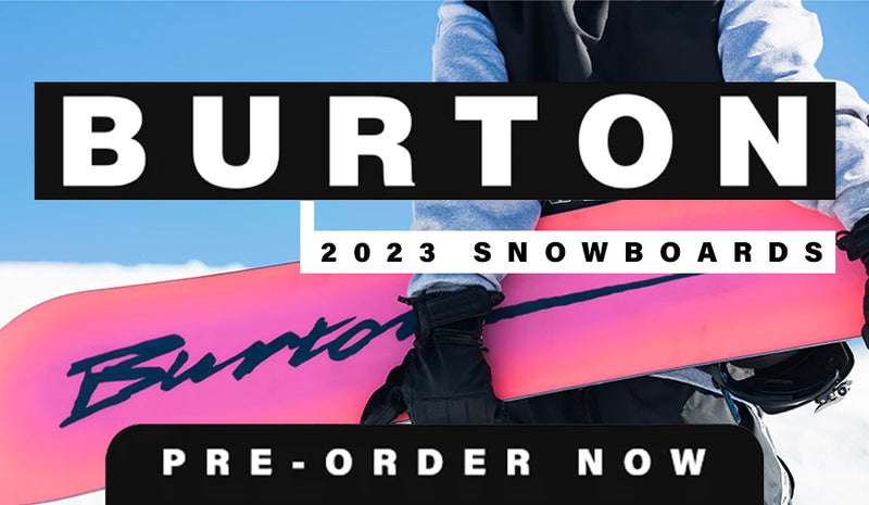 2023 Burton Snowboards - Preorder Now!
